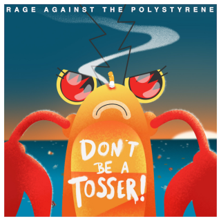 NSW Environment Protection Authority (EPA): Don't be a Tosser - by Rage Against the Polystyrene
