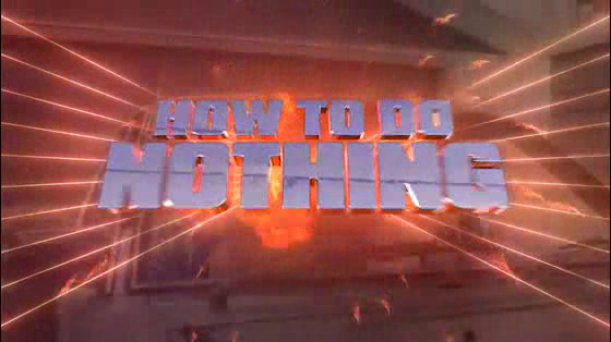 The Lowdown: How To Do Nothing - Car