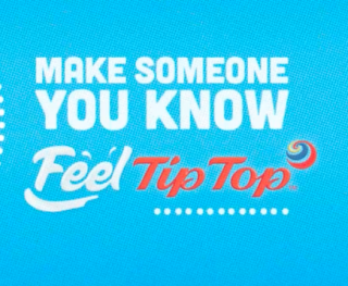 Tip Top: Make someone you know Feel Tip Top