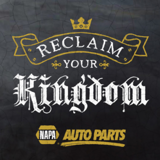 NAPA Autocare Center: RECLAIM YOUR KINGDOM