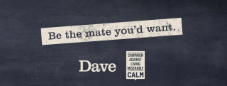 UKTV: Dave and CALM | Be The Mate You'd Want